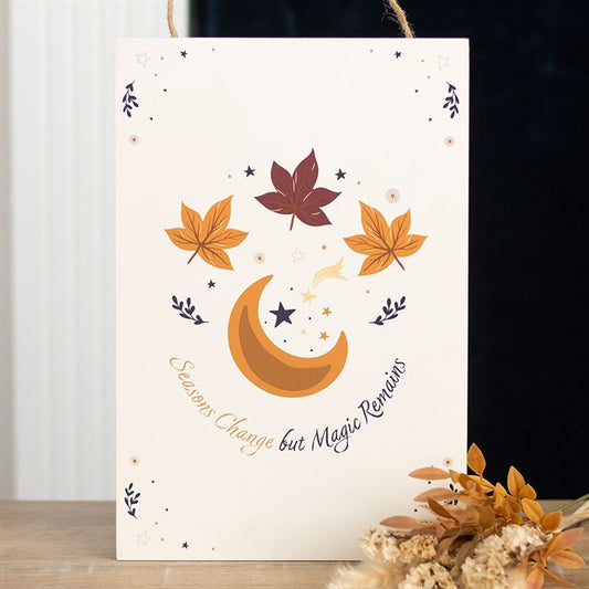 Seasons Change but Magic Remains Hanging Sign N/A