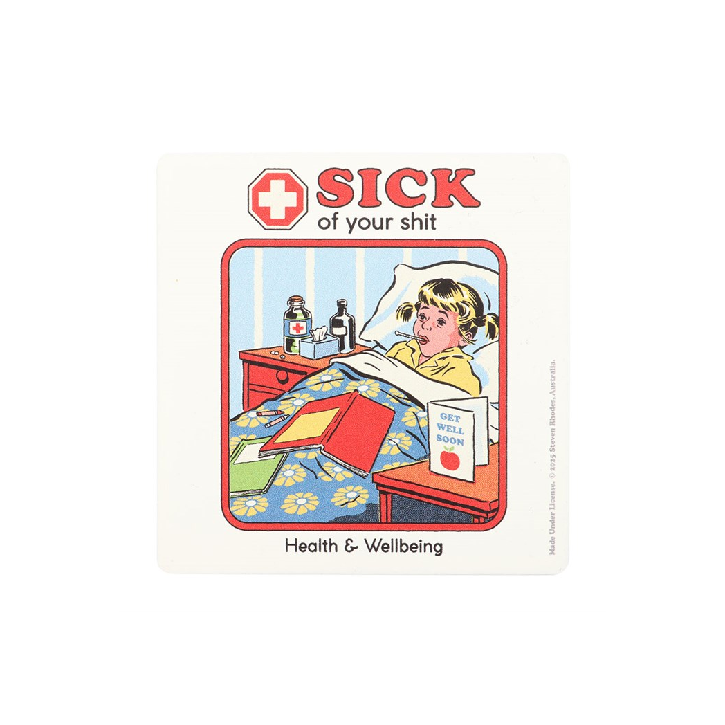 Sick of Your Shit Coaster by Steven Rhodes N/A